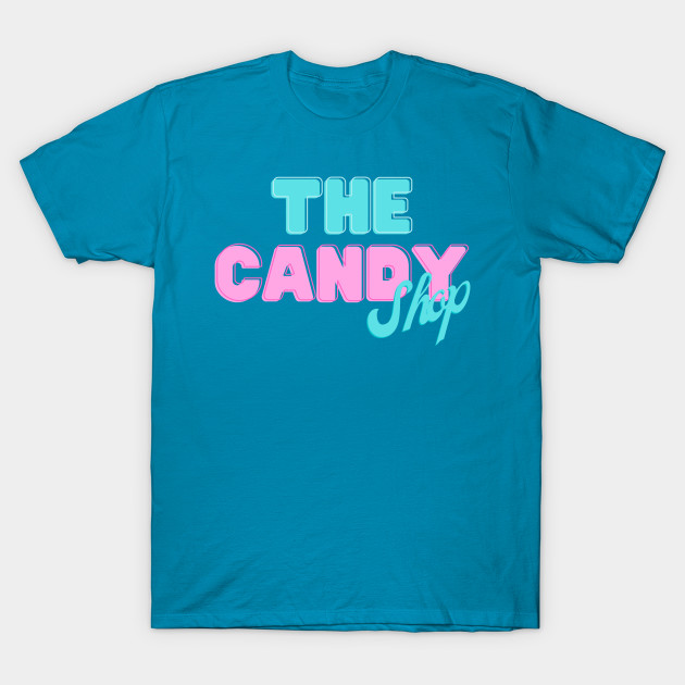 The Candy Shop - Candy Shop - T-Shirt | TeePublic